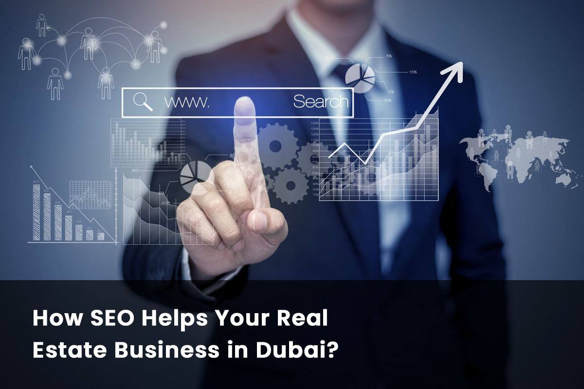 How SEO Helps Your Real Estate Business in Dubai?
